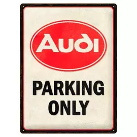 Audi "Parking Only" dombornyomott fémplakát 30 x 40 cm "23327"